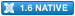 1.6 native 1.6 native
